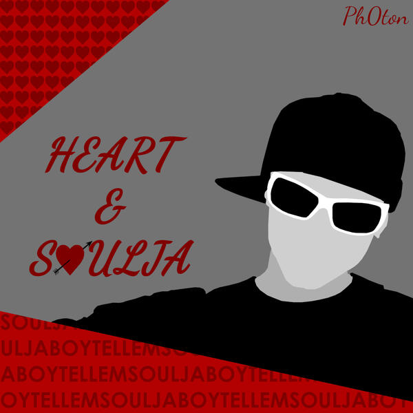 Heart &amp; Soulja